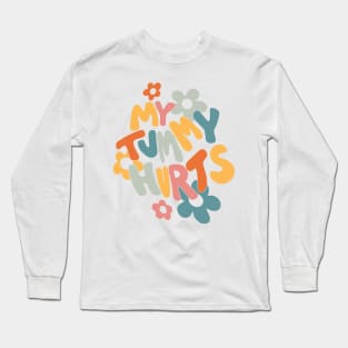 My Tummy Hurts But I_m Being Really Brave About It Long Sleeve T-Shirt